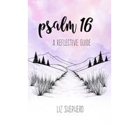 Psalm 16: A Reflective Guide: Prayer Journal & Scripture Coloring Book for Reflection, Rest, and Healing