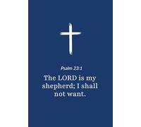 Psalm 23:1 - The Lord Is My Shepherd - Bible Verse Notebook: 120 Lined Blank Pages at 6 x 9 Inches