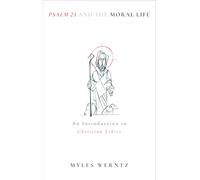 Psalm 23 and the Moral Life: An Introduction to Christian Ethics
