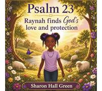Psalm 23 Raynah finds God's love and protection.