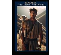 PSALM 23: THE LORD IS MY SHEPHERD