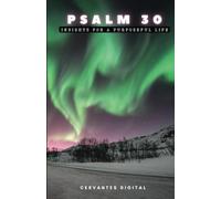 Psalm 30: Insights for a purposeful life