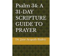 Psalm 34: A 31-DAY SCRIPTURE GUIDE TO PRAYER