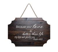 Psalm 63:3, decorazione da parete in legno rustico, con citazione "Because Your Love Is Better Than Life, My Lips Will Glorify You", per soggiorno, camera da letto, porta, finestra, casa, 15,2 x 25,4