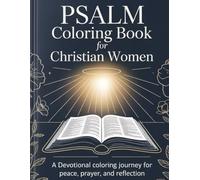Psalm Coloring Book for Christian Women: A Devotional Coloring Journey for Peace, Prayer, Reflection, and Journaling - Single-Sided Pages for Stress ... Coloring and Journaling Book for Women