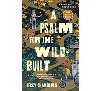 Becky Chambers A Psalm for the Wild-Built (Copertina rigida) Monk & Robot