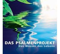 Psalmenprojekt,das - Das Wasser des Lebens