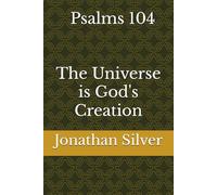 Psalms 104 - The Universe is God's Creation