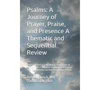 Psalms: A Journey of Prayer, Praise, and Presence A Thematic and Sequential Review: PART 1: Historical and Cultural Perspectives of Psalms PART 2: ... PART 3: Sequential Journey Through the Psalms