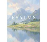 Psalms Book III (KJV) (Illustrated): Vintage Art Edition for Reflection, Devotional Reading & Display to Celebrate the Gift of God's Word