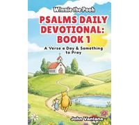 Psalms Daily Devotional: Book 1: With Winnie-the-Pooh: A Verse A Day & Something To Pray: Days 1-30 (6x9)