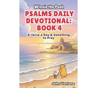 Psalms Daily Devotional: Book 4: With Winnie-the-Pooh: A Verse A Day & Something To Pray: Days 112-148 (6x9)