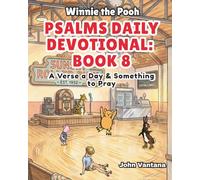 Psalms Daily Devotional: Book Eight: A Verse a Day & Something to Pray with Winnie-the-Pooh: A Verse A Day & Something To Pray: Days 258-293
