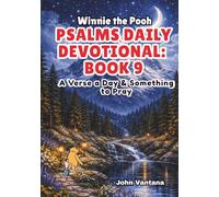 Psalms Daily Devotional: Book Nine: A Verse a Day & Something to Pray with Winnie-the-Pooh: A Verse A Day & Something To Pray: Days 294-329