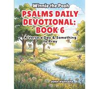 Psalms Daily Devotional: Book Six: A Verse a Day & Something to Pray with Winnie-the-Pooh: A Verse A Day & Something To Pray: Days 186-221