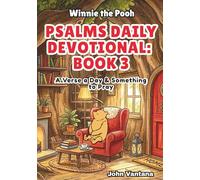 Psalms Daily Devotional: Book Three: A Verse a Day & Something to Pray with Winnie-the-Pooh: A Verse A Day & Something To Pray: Days 71-111