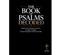 Psalms Decoded: A Sentence-by-Sentence Breakdown in Modern Language - A Modern Bible Study Guide for the King James Version