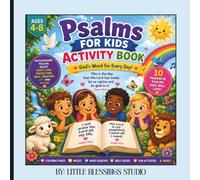 Psalms For Kids Activity Book: A Christian Activity Book for Kids Ages 4-8 with Coloring Pages, Mazes, Word Searches, Bible Verses, and Fun Activities About God’s Love, Help, Joy, and Praise