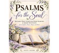 Psalms for the Soul: 50 Large Print Scripture Word Searches & Short Devotions for Comfort, Peace, Hope, and Rest