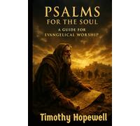 Psalms for the Soul: A Guide for Evangelical Worship
