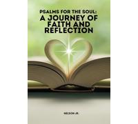 Psalms for the Soul: A Journey of Faith and Reflection - Psalms for everyday - God’s Word: Discover the Timeless Wisdom of the Psalms in Psalms for the Soul: A Journey of Faith and Reflection