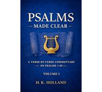 PSALMS MADE CLEAR: A Verse-By-Verse Commentary on Psalms 1-20