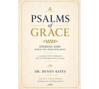 Psalms of Grace: Finding God When You Need Him Most