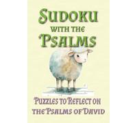 Psalms of the Bible Sudoku Puzzle Book: Sudoku Puzzles for Reflection on the Psalms | Help Focus Through Bible Verses and Christian Relflection | 6x9 ... 112 Pages | 50+ Puzzles | Solutions Included