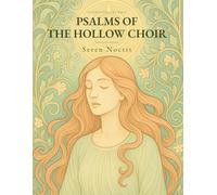 Psalms of the Hollow Choir: Silent Songs for the Spirit to Remember (A Sacred Coloring Journey Through Unspoken Sound) Whispers of Forgotten Voices in Sacred Line Art