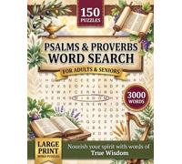 Psalms & Proverbs Word Search Puzzle Book: 150 Large-Print Puzzles with 3,000 Scripture Words and Full Solutions - A Devotional Activity and Comforting Gift for Christian Adults and Seniors