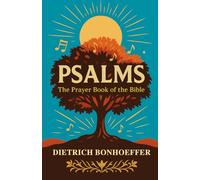 Psalms: The Prayer Book of the Bible