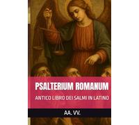 PSALTERIUM ROMANUM: ANTICO LIBRO DEI SALMI IN LATINO