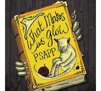 Psapp - WHAT MAKES US GLOW