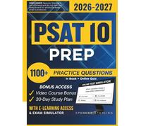 PSAT 10 PREP 2026-2027: Extended Edition Comprising Detailed Review on Reading, Writing, and Math Strategies, 1100+ Verified Questions and Answers and Hours of E-Learning Access to Pass the Exam