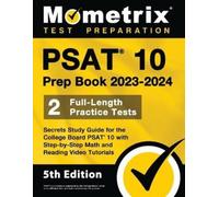 PSAT 10 Prep Book 2023 and 2024 - 2 Full-Length Practice Tests, Secr (Tascabile)