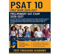 PSAT 10 Prep Book 2026-2027: Comprehensive Guide on Evidence-Based Reading, Writing, and Math Strategies, and Full-Length Practice Tests