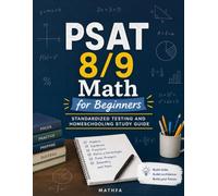 PSAT 8/9 Math for Beginners: Standardized Testing and Homeschooling Study Guide