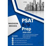 PSAT 8/9 Prep 2026-2027: 1,500+ Practice Questions Detailed Answer Explanations And Study Guide For The Test