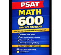 PSAT Math: 600 Practice Problems: Complete Test Prep Workbook · Full Answer Key · Ultimate Test Prep Series