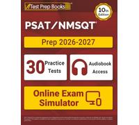 PSAT/NMSQT Prep 2026-2027: 30 Full-Length Practice Tests + PSAT Prep Book + Audiobook Access + Online Exam Simulator: [10th Edition]