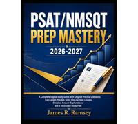 PSAT/NMSQT Prep Mastery: A Complete Digital Study Guide with Original Practice Questions, Full-Length Practice Tests, Step-by-Step Lessons, Detailed Answer Explanations, and a Structured Study Plan
