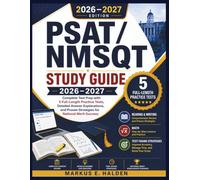 PSAT/NMSQT Study Guide 2026-2027: Complete Test Prep with 5 Full-Length Practice Tests, Detailed Answer Explanations, and Proven Strategies for National Merit Success