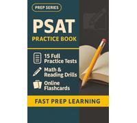 PSAT Practice Book: 15 Full-Length PSAT Practice Tests - Realistic Exam Simulations for Higher Scores and Confident Test-Day Performance