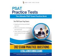 PSAT Practice Tests: Master the PSAT on Your First Attempt with 392 Realistic Practice Questions, 4 Full-Length Mock Tests, and Clear, Easy-to-Understand Answer Explanations