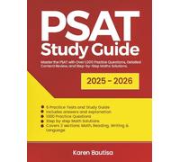 PSAT STUDY GUIDE (2025-2026): Master the PSAT with Over 1,000 Practice Questions, Detailed Content Review, and Step-by-Step Math Solutions