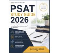 PSAT STUDY GUIDE 2026: Mastering Reading, Writing, Math Reasoning, Time Management, and Scholarship-Level Test Performance