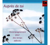 Audio Cd Aupres De Toi: Accompagnement Pour Des Temps Difficiles