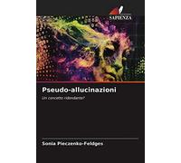 Pseudo-allucinazioni: Un concetto ridondante?