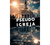 Pseudo Igreja: Libertando-se da religião e encontrando a Cristo