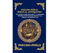 Pseudo-Philo: Biblical Antiquities: The Ancient Jewish Apocrypha - A Captivating Retelling of Old Testament History, Lost Legends, and Spiritual Lore: 238